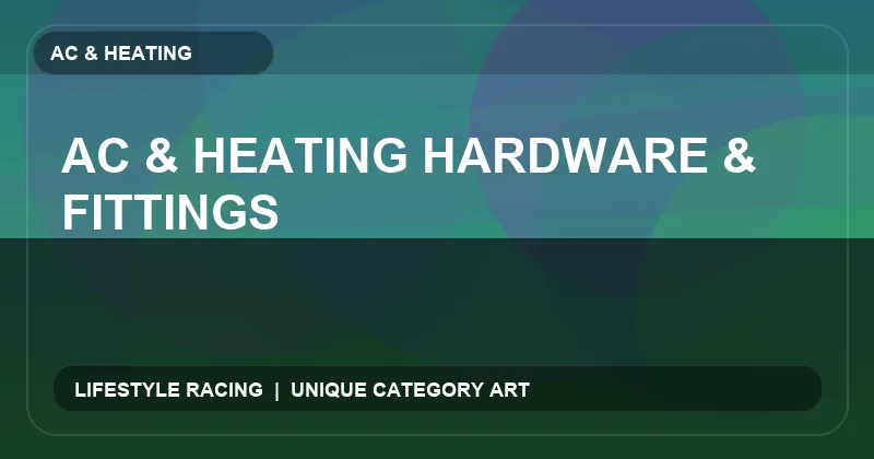 AC & Heating Hardware & Fittings